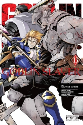 Goblin Slayer, Vol. 13 (Manga): Volume 13 by Kagyu, Kumo