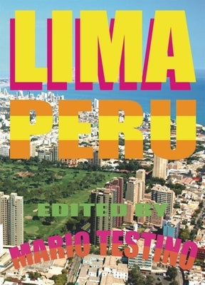 Lima Peru: Edited by Mario Testino by Testino, Mario