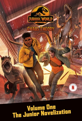 Chaos Theory, Volume One: The Junior Novelization (Jurassic World) by Behling, Steve