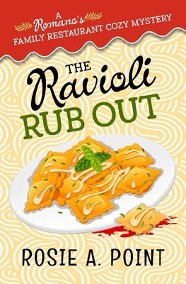 The Ravioli Rub Out: A culinary cozy mystery by Point, Rosie A.