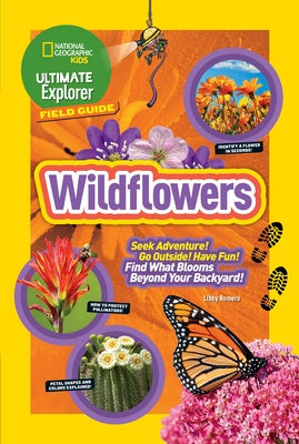 Ultimate Explorer Field Guide: Wildflowers by Romero, Libby