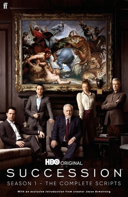 Succession: Season One: The Complete Scripts by Armstrong, Jesse