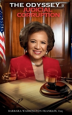 The Odyssey of Judicial Corruption by Franklin, Esq Barbara Washington