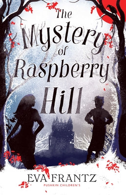 The Mystery of Raspberry Hill by Frantz, Eva