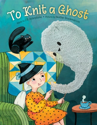 To Knit a Ghost by Asterplume, Z. B.