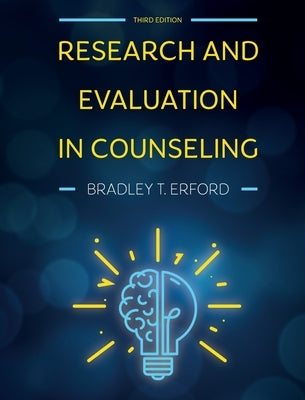 Research and Evaluation in Counseling by Erford, Bradley T.