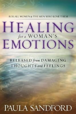 Healing for a Woman's Emotions by Sandford, Paula