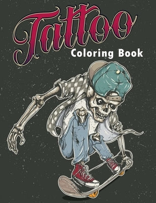 Tattoo Coloring Book: An Adult Coloring Book with Awesome, Sexy, and Relaxing Tattoo Designs for Men and Women by Fun Coloring