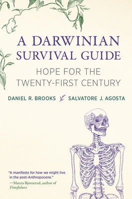 A Darwinian Survival Guide: Hope for the Twenty-First Century by Brooks, Daniel R.