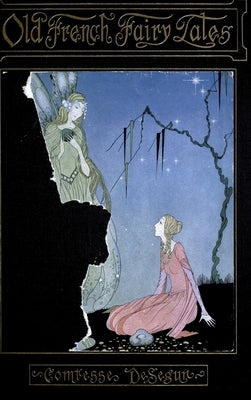 Old French Fairy Tales by Comptesse de S&#195;&#169;gur, Sophie