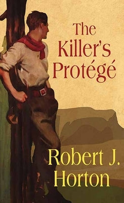 The Killer's Protege by Horton, Robert J.