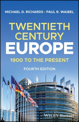 Twentieth-Century Europe: 1900 to the Present by Richards, Michael D.