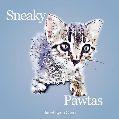 Sneaky Pawtas: An English-Spanish Picture Book by Cano, Janet Lynn