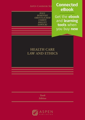 Health Care Law and Ethics: [Connected Ebook] by Hall, Mark a.