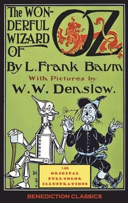 The Wonderful Wizard of Oz: (Illustrated first edition. 148 original full-color illustrations) by Baum, L. Frank