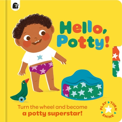 Hello, Potty!: Turn the Wheel and Become a Potty Superstar! by Happy Yak