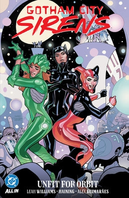 Gotham City Sirens: Unfit for Orbit by Williams, Leah