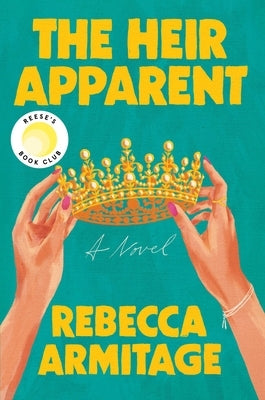 The Heir Apparent: Reese's Book Club Pick by Armitage, Rebecca