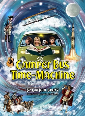 Camper Bus Time Machine by Lawry, Gordon R.