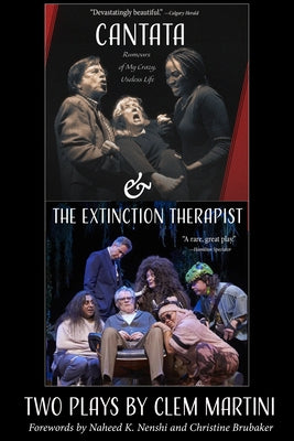 Cantata & the Extinction Therapist: Two Plays by Clem Martini by Martini, Clem