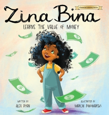 Zina Bina: Learns the Value of Money by Ryan, Alex