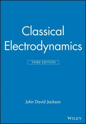 Classical Electrodynamics by Jackson, John David