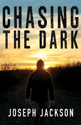 Chasing the Dark by Jackson, Joseph