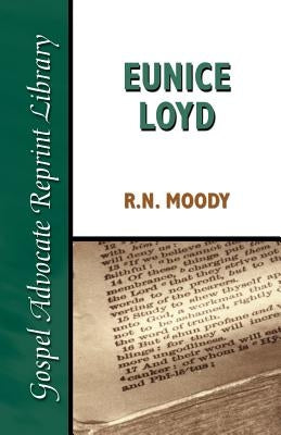 Eunice Loyd: Or the Struggle and Triumph of an Honest Heart by Moody, R. N.