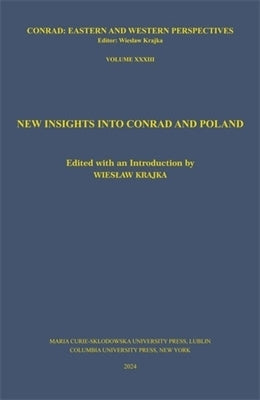 New Insights Into Conrad and Poland by Krajka, Wieslaw