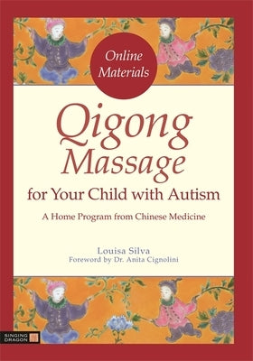 Qigong Massage for Your Child with Autism: A Home Program from Chinese Medicine by Cignolini, Anita