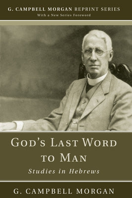 God's Last Word to Man by Morgan, G. Campbell