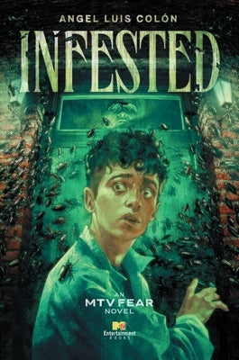 Infested: An MTV Fear Novel by Col&#243;n, Angel Luis