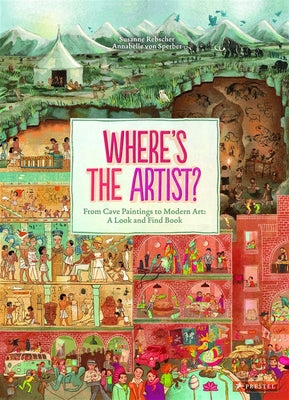 Where's the Artist?: From Cave Paintings to Modern Art: A Look and Find Book by Rebscher, Susanne