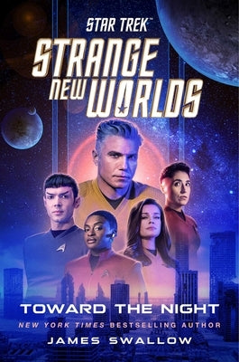 Star Trek: Strange New Worlds: Toward the Night by Swallow, James