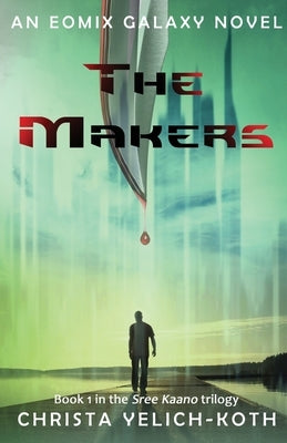 The Makers by Yelich-Koth, Christa