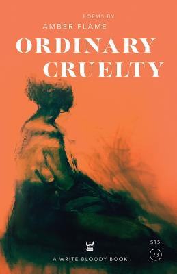 Ordinary Cruelty by Flame, Amber