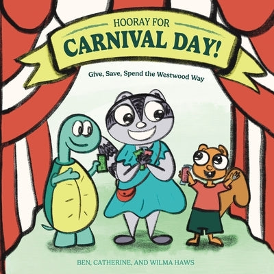 Hooray for Carnival Day!: Give, Save, Spend the Westwood Way by Haws, Ben