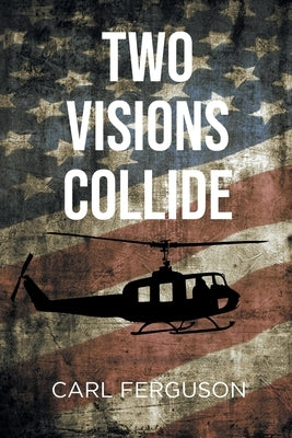 Two Visions Collide by Ferguson, Carl