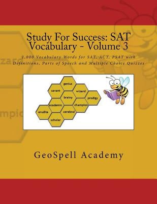 Study For Success: SAT Vocabulary - Volume 3: 1,000 Vocabulary Words for SAT, ACT, PSAT with Definitions, Parts of Speech and Multiple Ch by Reddy, Vijay