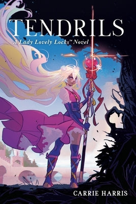Tendrils: A Lady Lovely Locks Novel by Harris, Carrie