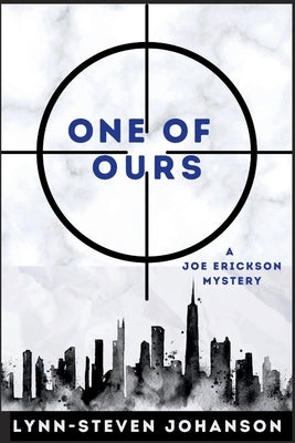 One of Ours: A Joe Erickson Mystery by Johanson, Lynn-Steven