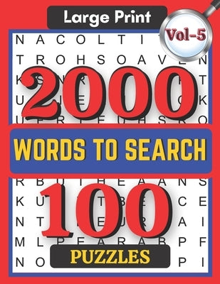 Large Print 2000 Words to Search 100 Puzzles Vol-5: Challenging Word Search Puzzle Book for Adults Boys, Girls, Men, Women and Seniors to Go Stress-fr by Senior, Shayan