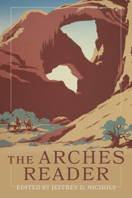 The Arches Reader by Nichols, Jeffrey D.