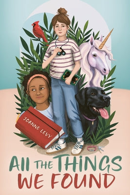 All the Things We Found by Levy, Joanne