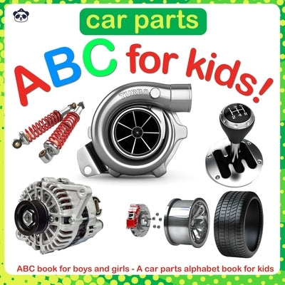 Car Parts ABC for Kids!: ABC book for boys and girls - A car parts alphabet book for kids by Malo, Toomi