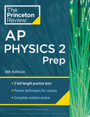 Princeton Review AP Physics 2 Prep, 9th Edition: 2 Practice Tests + Complete Content Review + Strategies & Techniques by The Princeton Review