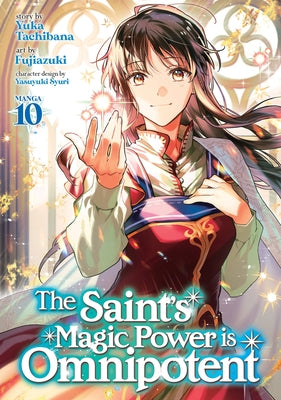 The Saint's Magic Power Is Omnipotent (Manga) Vol. 10 by Tachibana, Yuka