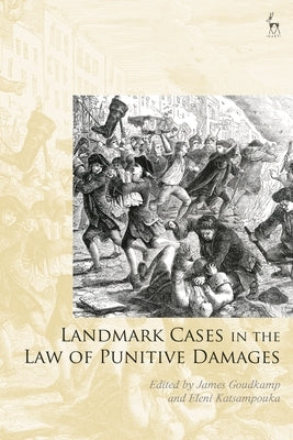 Landmark Cases in the Law of Punitive Damages by Goudkamp, James