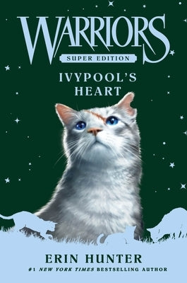 Warriors Super Edition: Ivypool's Heart by Hunter, Erin