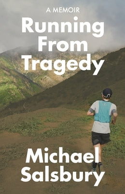 Running From Tragedy by Salsbury, Michael